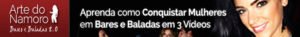 Curso Online Como Conquistar Mulheres em Bares e Baladas 2.0