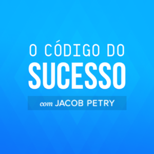 Jacob Petry O CODIGO DO SUCESSO
