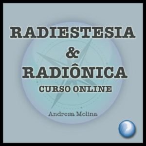 CURSO DE RADIESTESIA & RADIÔNICA