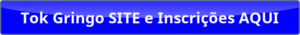 button_tok-gringo-site-e-inscricoes-aqui Onde Aprender na internet