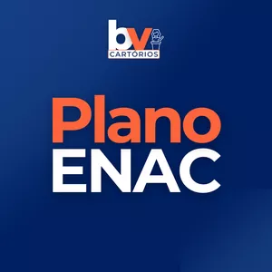 Plano ENAC – Curso Preparatório da BV Cartórios com Prof. César Bravo