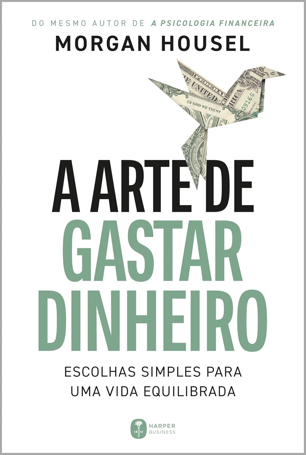 A arte de gastar dinheiro - Morgan Housel | Finanças & Consciência Onde Aprender na internet