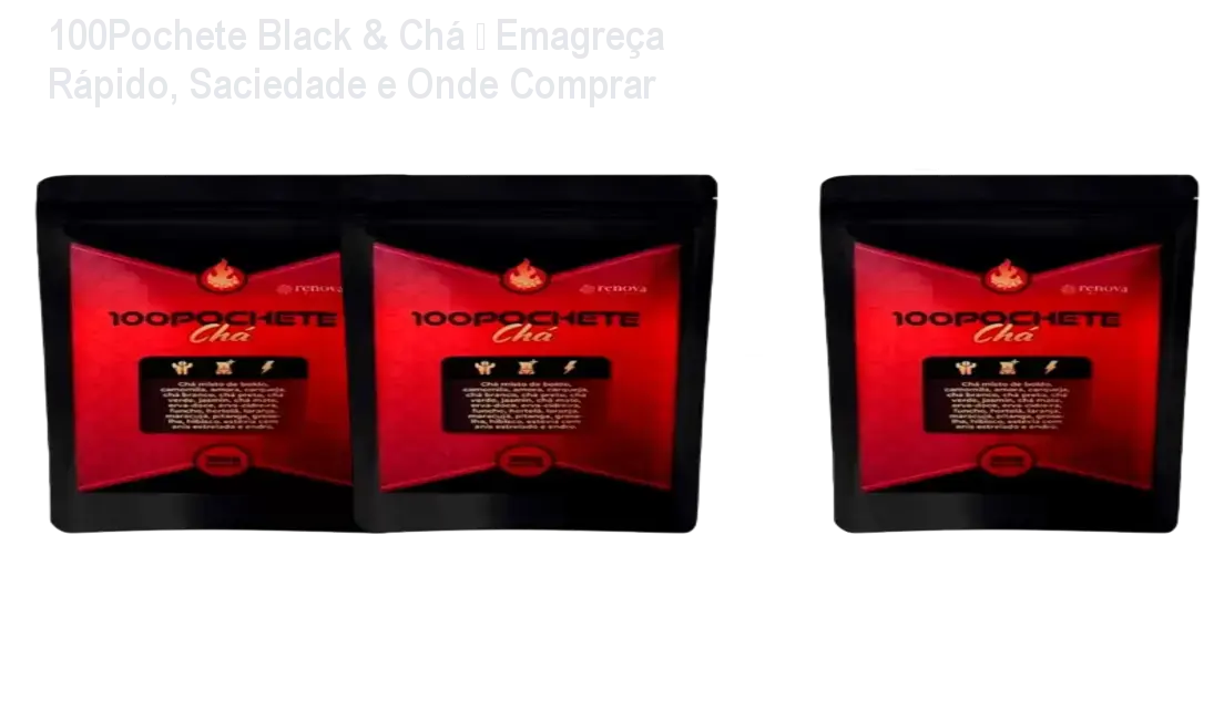 100Pochete Black & Chá – Emagreça Rápido, Saciedade e Onde Comprar 1 https://ondeaprender.com.br/100pochete-black-cha-emagrecimento-rapido-saciedade-oferta-oficial/ Frasco de 100Pochete Black & Chá mostrando cápsulas para emagrecimento rápido e controle de apetite