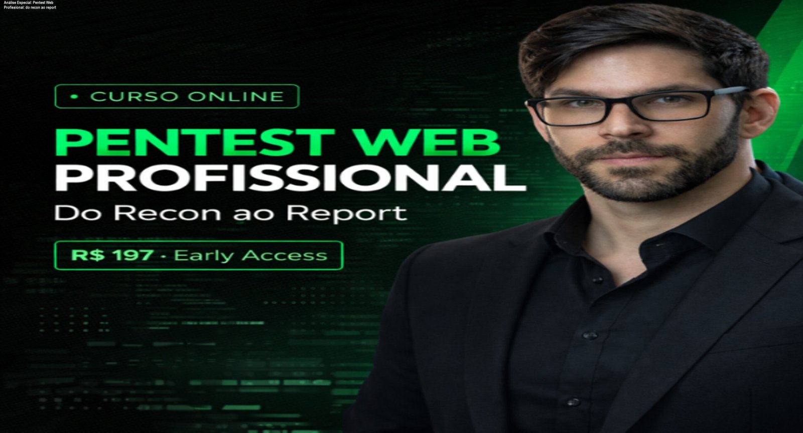 Análise Especial: Pentest Web Profissional: do recon ao report 1 https://ondeaprender.com.br/pentest-web-profissional-do-recon-ao-report/ Capa do produto Pentest Web Profissional: do recon ao report