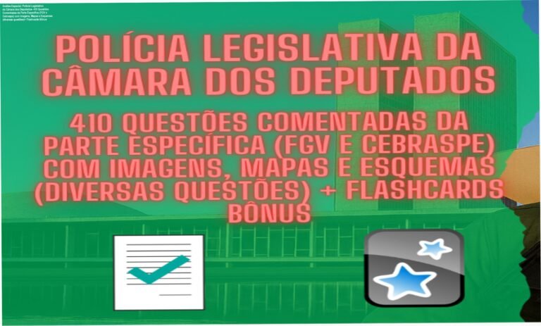 Análise Especial: Policial Legislativo da Câmara dos Deputados- 410 Questões Comentadas da Parte Específica (FGV e Cebraspe) com Imagens, Mapas e Esquemas (diversas questões)+ Flashcards Bônus 2 https://ondeaprender.com.br/ Capa do produto Policial Legislativo da Câmara dos Deputados- 410 Questões Comentadas da Parte Específica (FGV e Cebraspe) com Imagens, Mapas e Esquemas (diversas questões)+ Flashcards Bônus