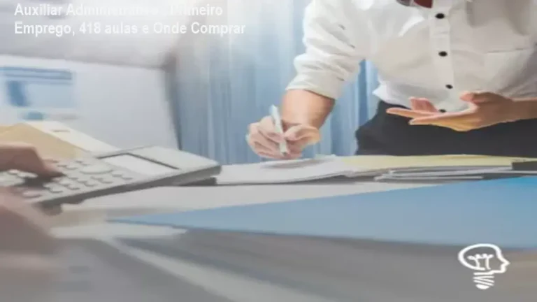 Auxiliar Administrativo — Primeiro Emprego, 418 aulas e Onde Comprar 5 https://ondeaprender.com.br/ Imagem ilustrando o curso Auxiliar Administrativo online, mostrando certificação e oportunidade de primeiro emprego