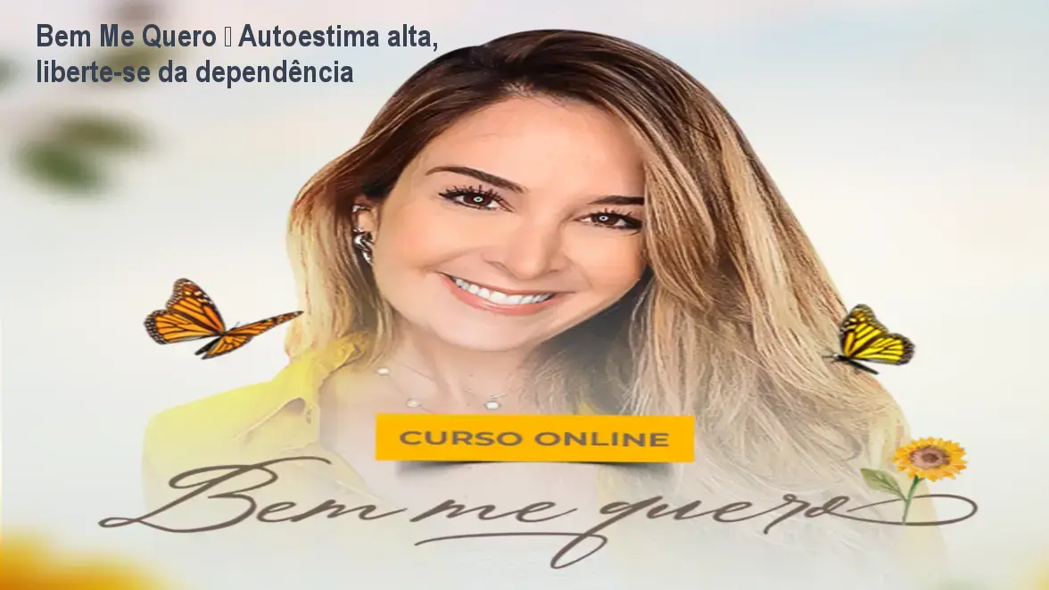 Curso Bem Me Quero de Pamela Magalhães para mulheres que buscam mais autoestima e acabar com a dependência afetiva
