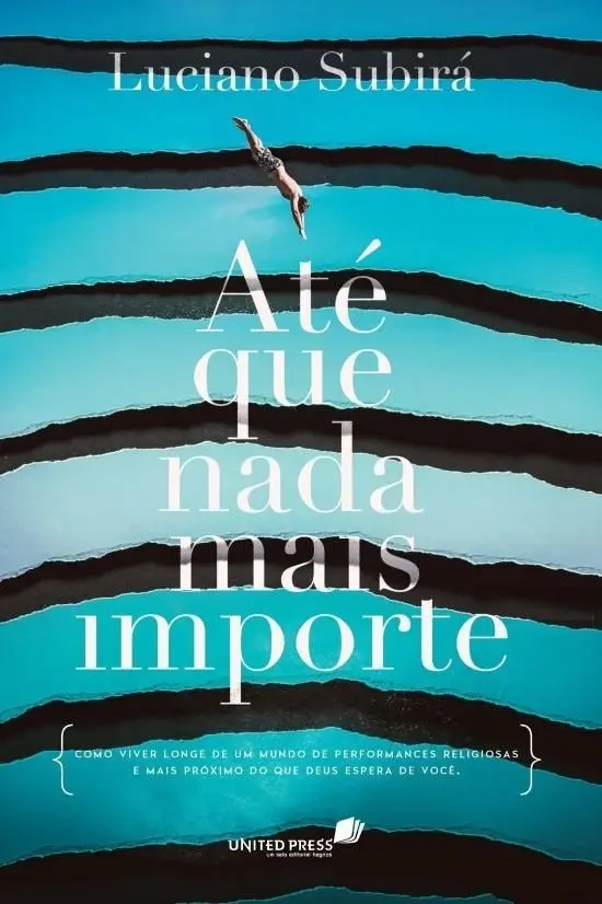 Capa do livro Até que nada mais importe de Luciano Subirá, guia de espiritualidade profunda