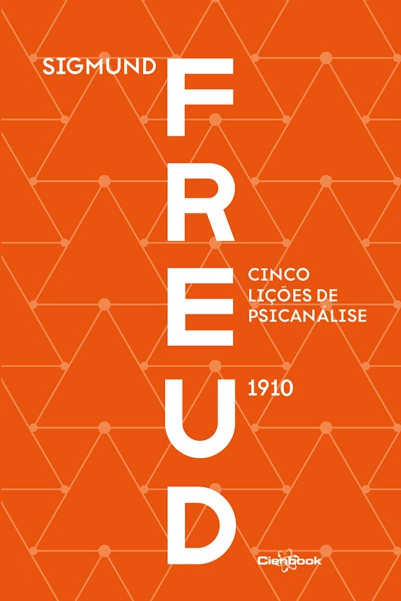Cinco Lições de Psicanálise – Entenda a obra de Freud 1 https://ondeaprender.com.br/cinco-licoes-psicanalise-freud/ Capa do livro Cinco Lições de Psicanálise de Sigmund Freud, edição brasileira 2019