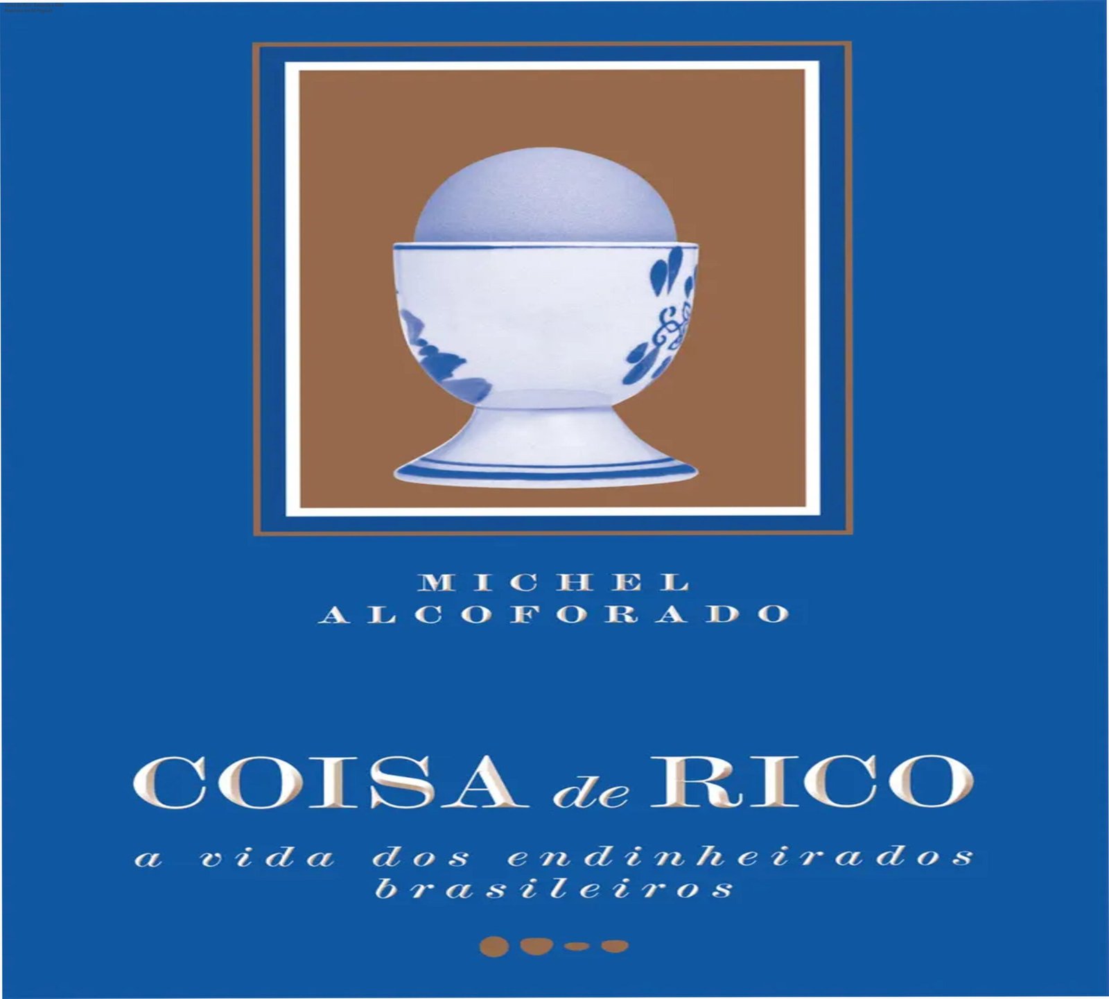 Capa do livro Coisa de Rico de Michel Alcoforado mostrando análise sociológica da elite brasileira