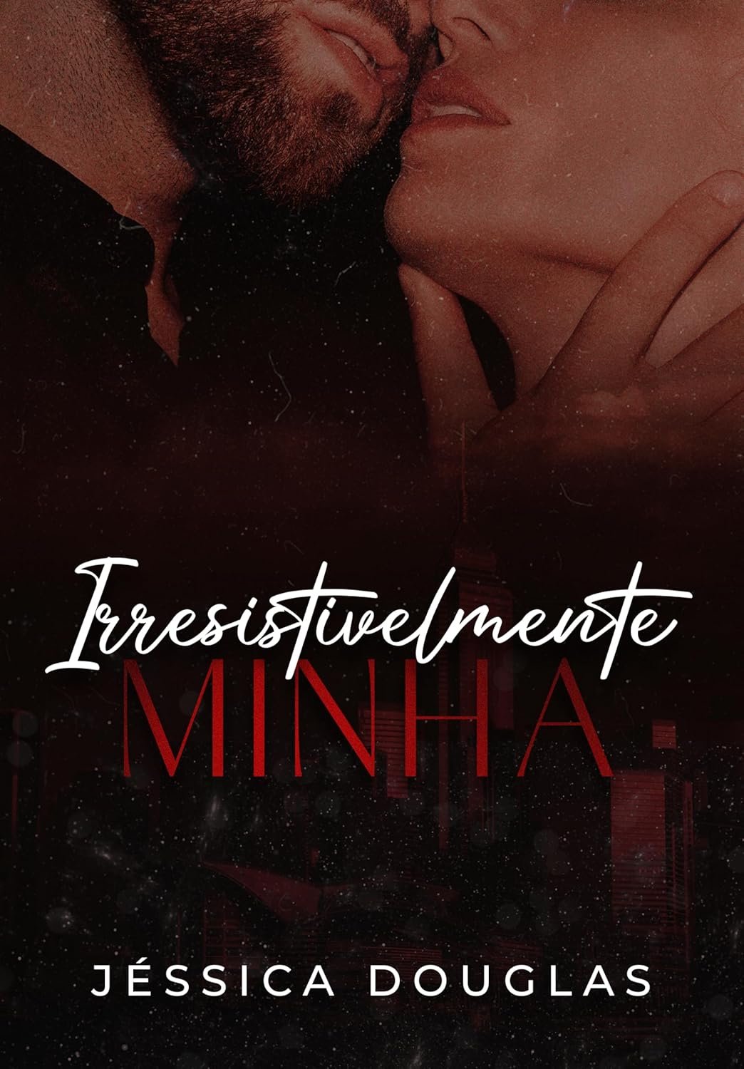 Capa do livro Irresistivelmente Minha, segundo volume da Série Irresistível, disponível para compra