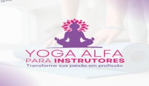 Imagem mostrando a tela do curso Yoga Alfa com cronograma de aulas, demonstração de posturas e prática guiada