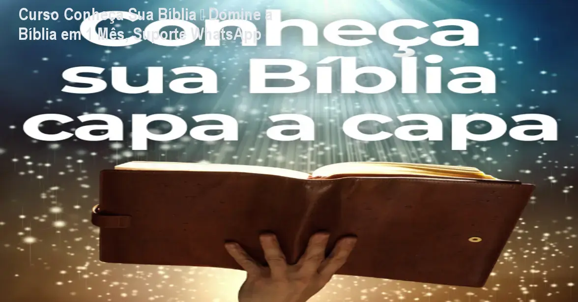 Imagem do Curso Conheça Sua Bíblia mostrando suporte via WhatsApp e manual de questões difíceis, ilustrando a promessa de dominar a Bíblia em um mês.