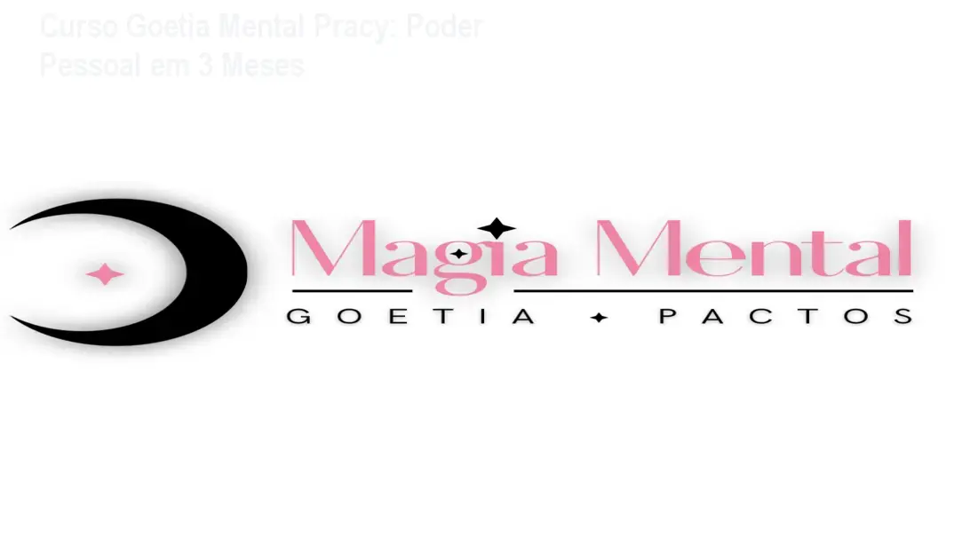 Imagem do Curso de Goetia Mental Pracy mostrando práticas mentais para aumento de poder pessoal