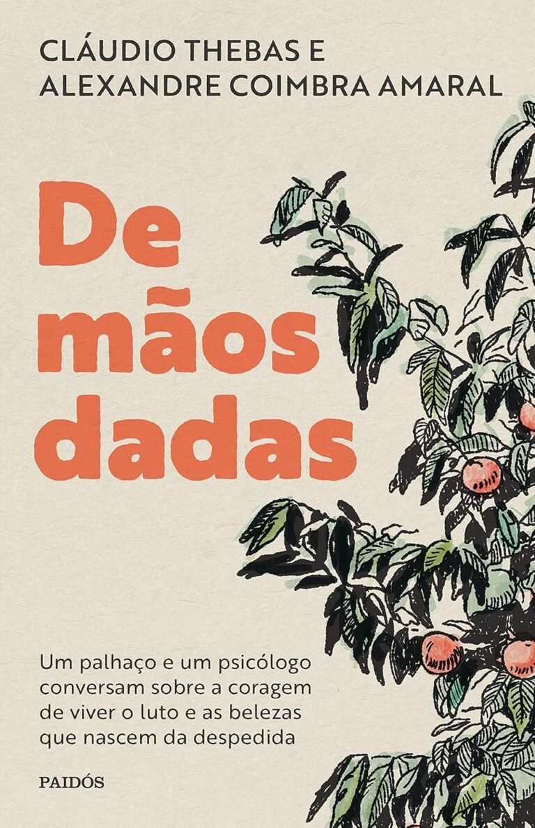 De mãos dadas – Claudio Thebas & Alexandre Amaral 6 https://ondeaprender.com.br/produto-5/ Capa do livro De mãos dadas com ilustração delicada e título em destaque, autores Claudio Thebas e Alexandre Coimbra Amaral, selo Paidós