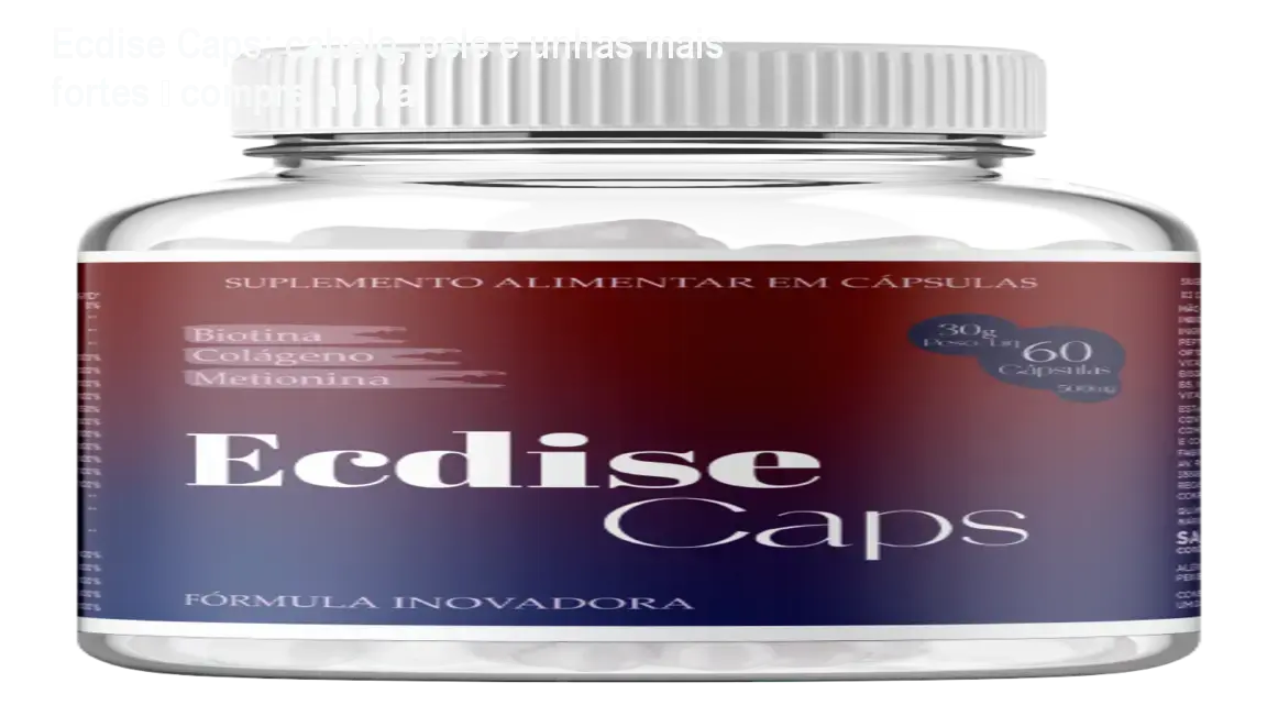 Frasco de Ecdise Caps ao lado de cabelos brilhosos, pele luminosa e unhas fortes