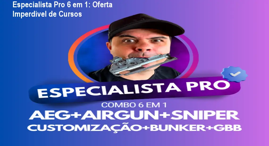 Especialista Pro 6 em 1 – Cursos de manutenção de airsoft para AEG, AEP, GBB, Sniper e mais