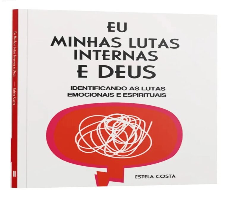 Eu, Minhas Lutas Internas e Deus – Guia Devocional 3 https://ondeaprender.com.br/clube-das-ias-assinatura-acesso-unico-ferramentas-ia/ Capa do livro Eu, Minhas Lutas Internas e Deus de Estela Costa, abordagem cristã de emoções e fé