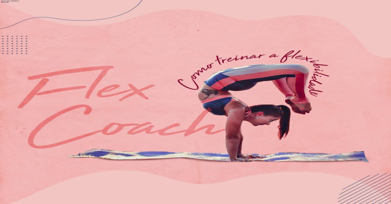 FlexCoach – Domine a Flexibilidade com Método Científico 1 https://ondeaprender.com.br/flexcoach-treinamento-flexibilidade/ Aline Peres ensinando exercícios de flexibilidade do curso FlexCoach