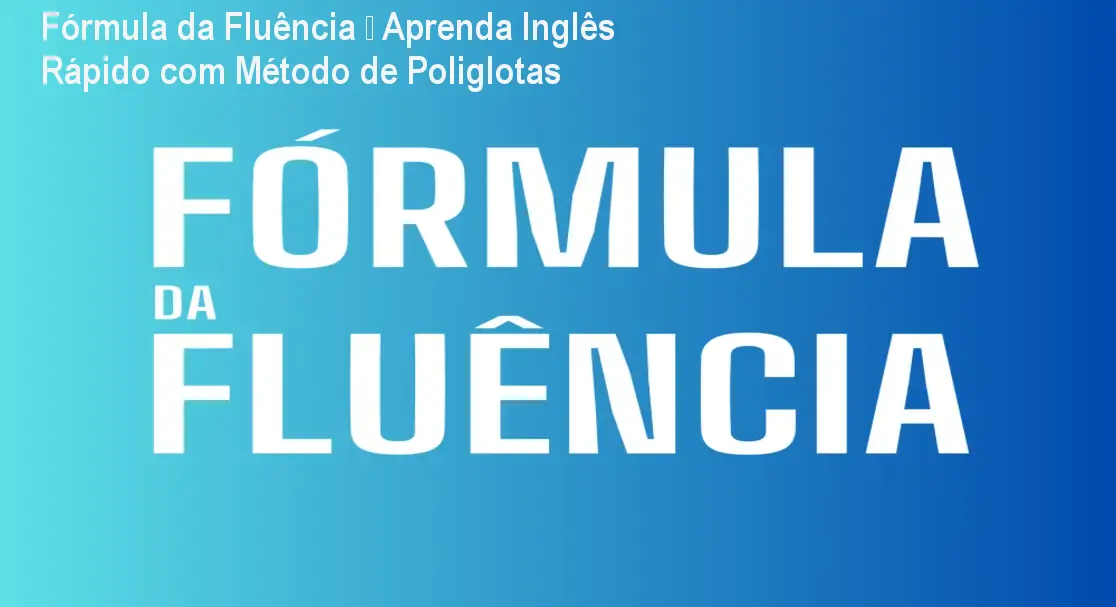 Capa do curso Fórmula da Fluência que ensina inglês prático para brasileiros