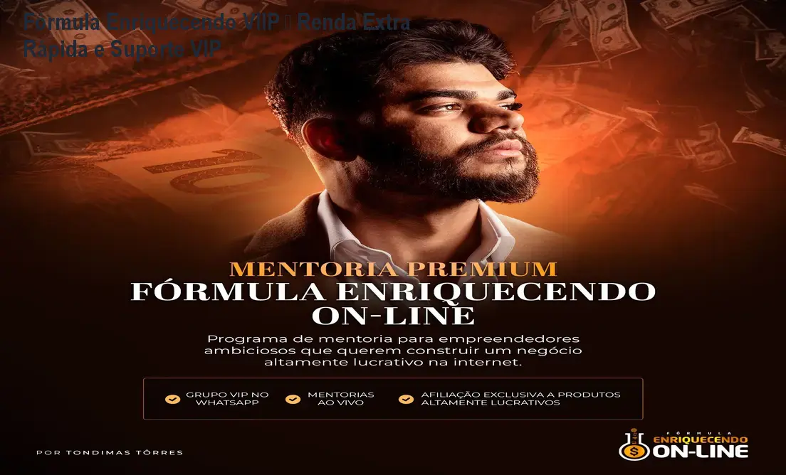 Fórmula Enriquecendo VIIP – Renda Extra Rápida e Suporte VIP 1 https://ondeaprender.com.br/formula-enriquecendo-online-viip-renda-extra-suporte-vip-oferta-oficial/ Tela do curso Fórmula Enriquecendo Online VIIP mostrando mentorias ao vivo e estratégia de vendas pelo WhatsApp