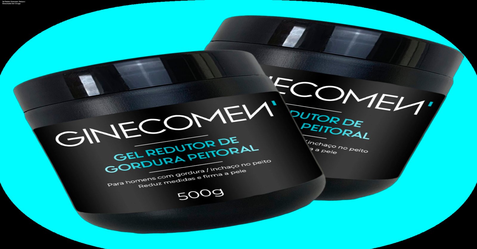Gel Redutor Ginecomen aplicado no peitoral masculino mostrando redução de gordura