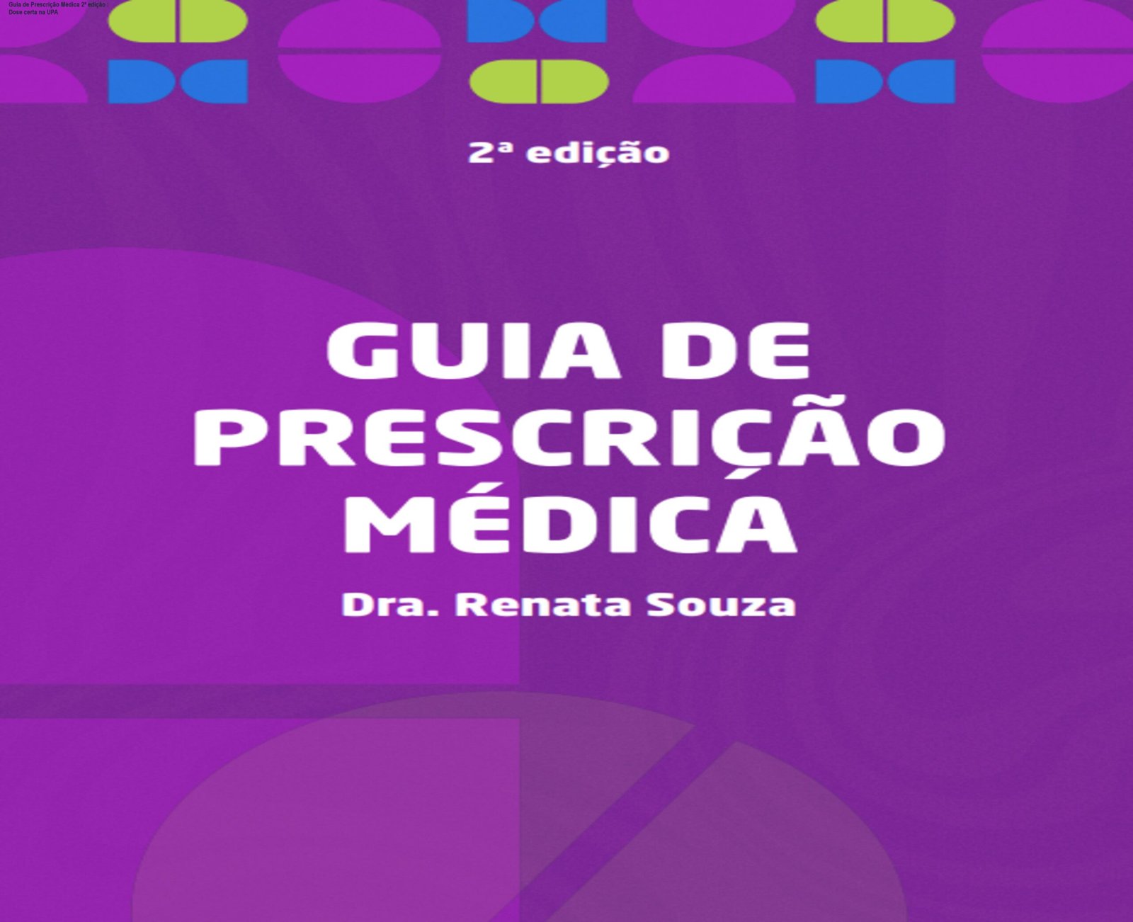 Guia de Prescrição Médica 2ª edição – Dose certa na UPA 1 https://ondeaprender.com.br/como-aplicar-guia-prescricao-medica-na-pratica/ Tela do ebook mostrando o índice clicável e exemplos de dosagens para clínica, pediatria e obstetrícia em uso prático no plantão