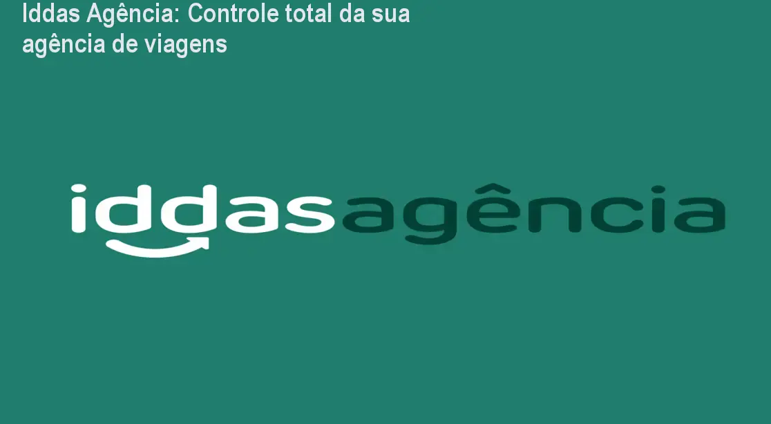 Tela do Iddas Agência mostrando dashboard de controle de agências de viagens