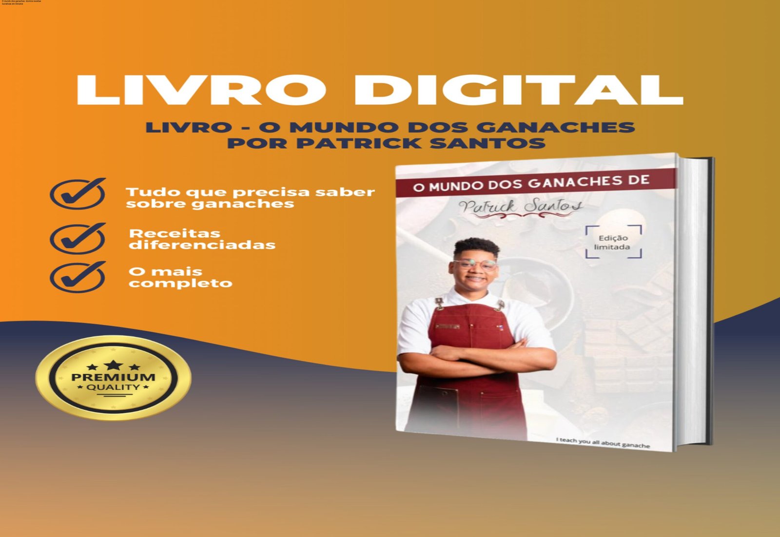 O mundo dos ganaches: domine receitas lucrativas em minutos 1 https://ondeaprender.com.br/o-mundo-dos-ganaches-receitas-lucrativas-revisao/ Capa do livro digital O mundo dos ganaches mostrando receitas de chocolate para confeitaria