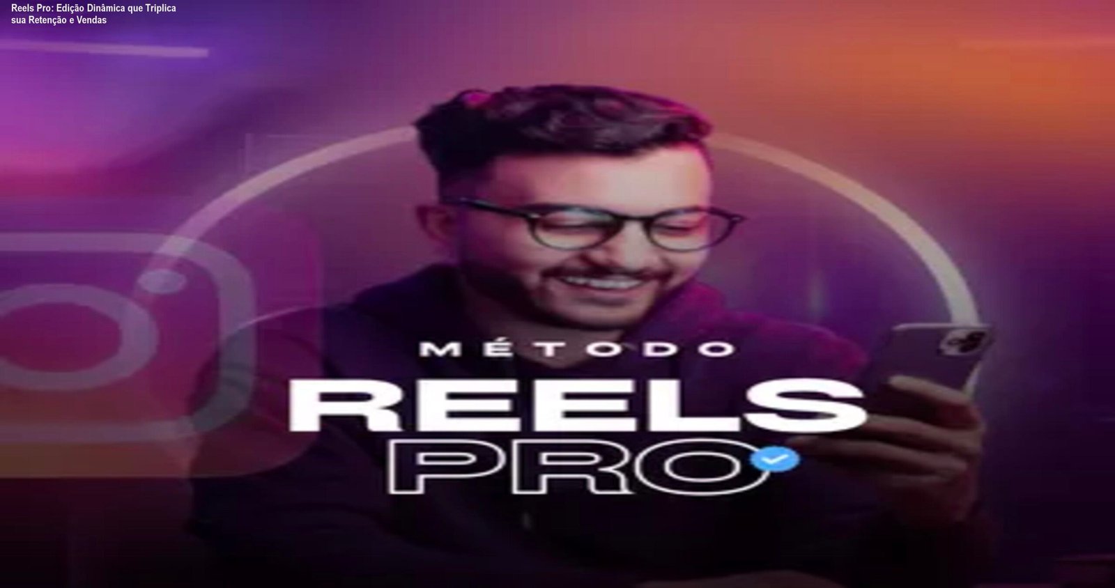 Reels Pro: Edição Dinâmica que Triplica sua Retenção e Vendas 1 https://ondeaprender.com.br/reels-pro-edicao-dinamica-retencao-vendas/ Tela de celular mostrando edição profissional com Reels Pro, aumentando visualizações e conversões
