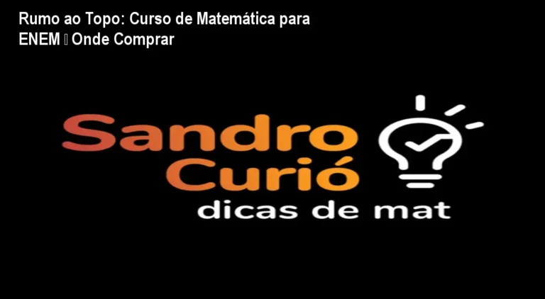 Rumo ao Topo: Curso de Matemática para ENEM – Onde Comprar 6 https://ondeaprender.com.br/tanoshape-emagrecer-treinos-praticos-oferta-oficial/ Imagem do curso Rumo ao Topo de Sandro Curió mostrando estudo de matemática com benefícios de base sólida