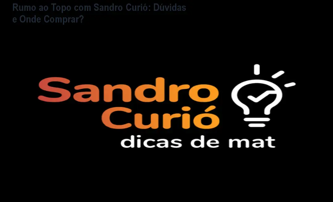 Rumo ao Topo com Sandro Curió: Dúvidas e Onde Comprar? 1 https://ondeaprender.com.br/rumo-ao-topo-sandro-curio-comprar/ Imagem do curso Rumo ao Topo com Sandro Curió mostrando estudantes estudando matemática online