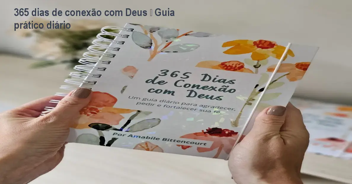 365 dias de conexão com Deus – Guia prático diário 1 https://ondeaprender.com.br/aprender/365-dias-de-conexao-com-deus-guia-diario-oferta/ 365 dias de conexão com Deus – Guia prático diário