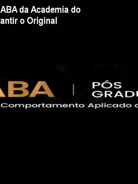 Pós-Graduação em ABA da Academia do Autismo: Como Garantir o Original