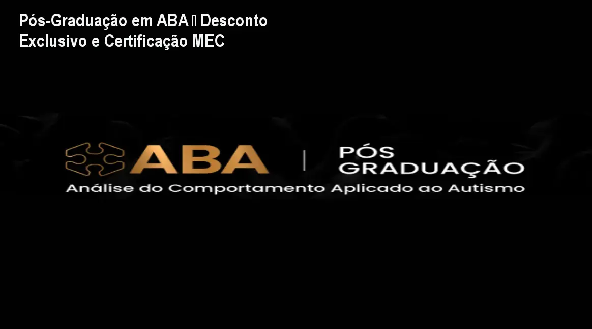 Pós-Graduação em ABA – Desconto Exclusivo e Certificação MEC 1 https://ondeaprender.com.br/aprender/pos-graduacao-aba-academia-do-autismo-2024/ Pós-Graduação em ABA – Desconto Exclusivo e Certificação MEC