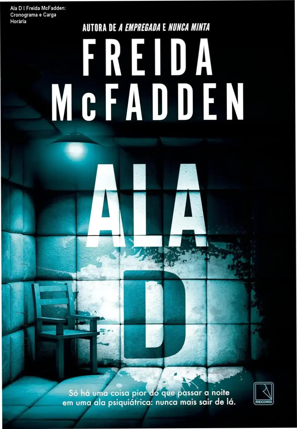 Ala D de Freida McFadden – cronograma, dedicação e carga horária do thriller