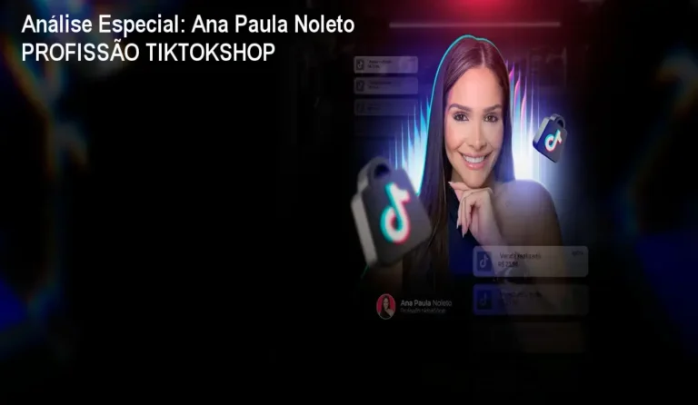 Análise Especial: Ana Paula Noleto PROFISSÃO TIKTOKSHOP 9 https://ondeaprender.com.br/ Capa informativa sobre o tema Ana Paula Noleto PROFISSÃO TIKTOKSHOP
