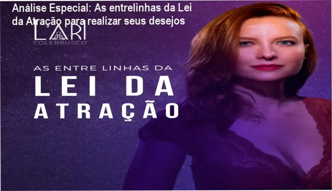 Capa informativa sobre o tema As entrelinhas da Lei da Atração para realizar seus desejos
