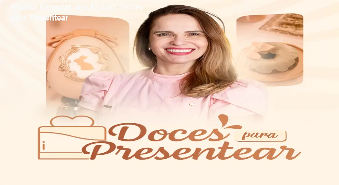 Análise Especial: Ísis Alvarez: Doces para Presentear 1 https://ondeaprender.com.br/isis-alvarez-doces-para-presentear/ Capa informativa sobre o tema Ísis Alvarez: Doces para Presentear