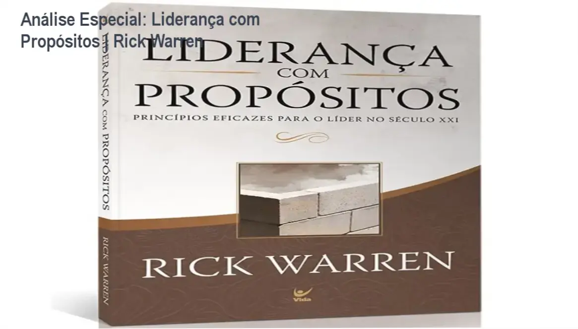 Análise Especial: Liderança com Propósitos | Rick Warren 1 https://ondeaprender.com.br/lideranca-com-propositos-rick-warren-2/ Capa informativa sobre o tema Liderança com Propósitos | Rick Warren