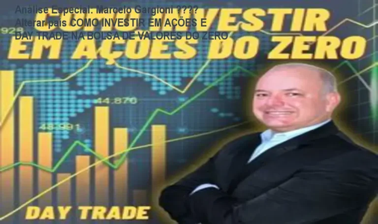 Análise Especial: Marcelo Gargioni 🇧🇷 Alterar país COMO INVESTIR EM AÇÕES E DAY TRADE NA BOLSA DE VALORES DO ZERO 3 https://ondeaprender.com.br/metodo-6k-creator-digital/ Capa informativa sobre o tema Marcelo Gargioni 🇧🇷 Alterar país COMO INVESTIR EM AÇÕES E DAY TRADE NA BOLSA DE VALORES DO ZERO