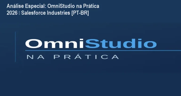 Capa informativa sobre o tema OmniStudio na Prática 2026 – Salesforce Industries [PT-BR]