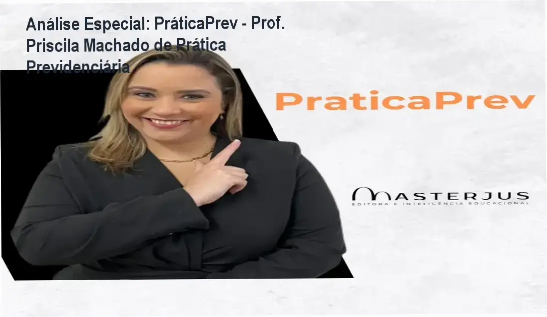 Análise Especial: PráticaPrev - Prof. Priscila Machado de Prática Previdenciária 1 https://ondeaprender.com.br/praticaprev-prof-priscila-machado-de-pratica-previdenciaria-2/ Capa informativa sobre o tema PráticaPrev - Prof. Priscila Machado de Prática Previdenciária