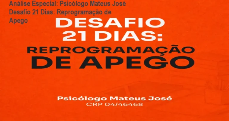 Análise Especial: Psicólogo Mateus José Desafio 21 Dias: Reprogramação de Apego 3 https://ondeaprender.com.br/ Capa informativa sobre o tema Psicólogo Mateus José Desafio 21 Dias: Reprogramação de Apego