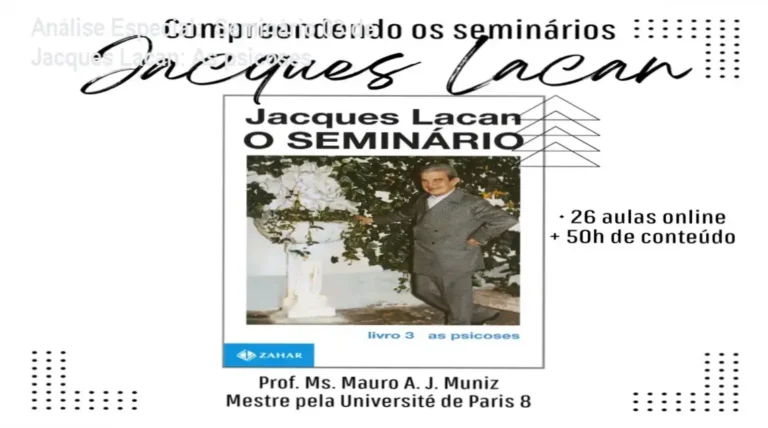 Análise Especial: Seminário 03 de Jacques Lacan: As psicoses 3 https://ondeaprender.com.br/ Capa informativa sobre o tema Seminário 03 de Jacques Lacan: As psicoses