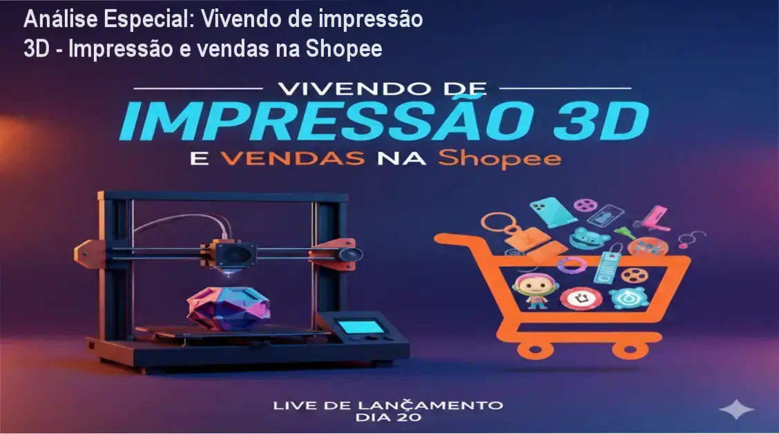 Capa informativa sobre o tema Vivendo de impressão 3D - Impressão e vendas na Shopee