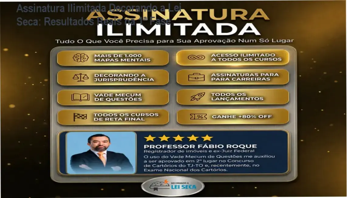 Assinatura Ilimitada Decorando a Lei Seca para concurseiros de Direito que buscam memorização avançada
