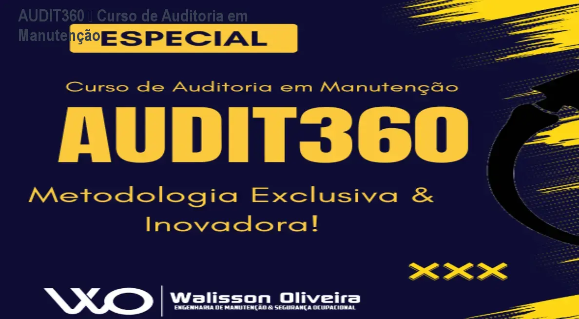 AUDIT360 – Curso de Auditoria em Manutenção 1 https://ondeaprender.com.br/aprender/audit360-curso-auditoria-manutencao-acesso-plataforma-2/ AUDIT360 – Curso de Auditoria em Manutenção