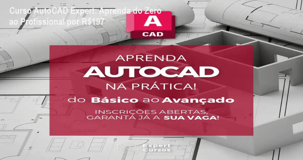 Curso AutoCAD Expert: Aprenda do Zero ao Profissional por R$197 1 https://ondeaprender.com.br/aprender/autocad-expert-cursos-desconto/ Curso AutoCAD Expert: Aprenda do Zero ao Profissional por R$197