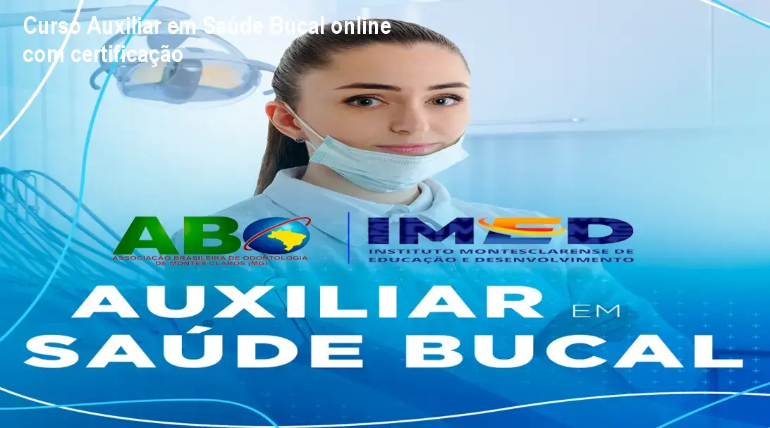 Curso Auxiliar em Saúde Bucal online com certificação 1 https://ondeaprender.com.br/aprender/curso-auxiliar-saude-bucal-online-acesso-certificacao/ Curso Auxiliar em Saúde Bucal online com certificação